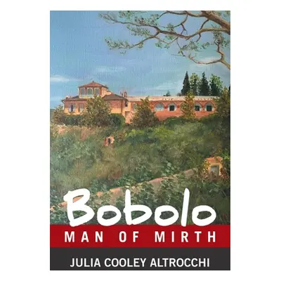 "Bobolo: Man of Mirth" - "" ("Altrocchi Julia Cooley")