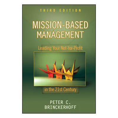 "Mission-Based Management" - "" ("Brinckerhoff Peter C.")