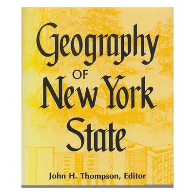 "Geography of New York State" - "" ("Thompson John")