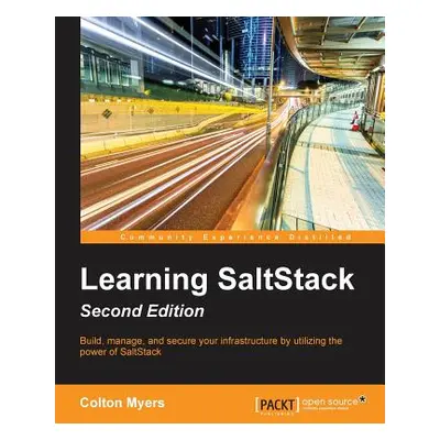 "Learning SaltStack - Second Edition: Build, manage, and secure your infrastructure with the pow