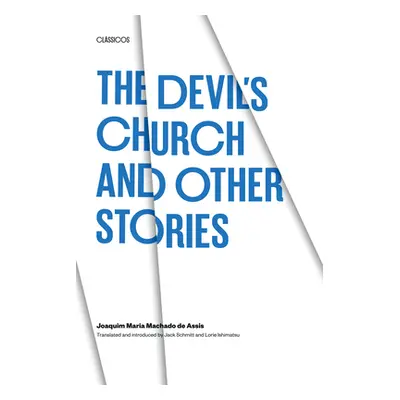 "The Devil's Church and Other Stories" - "" ("Machado De Assis Joaquim Maria")