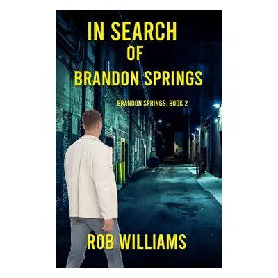 "In Search of Brandon Springs" - "" ("Williams Rob")