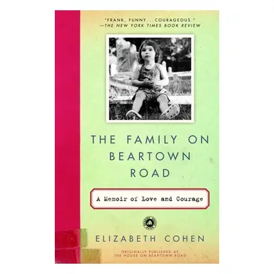 "The Family on Beartown Road: A Memoir of Love and Courage" - "" ("Cohen Elizabeth")