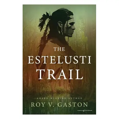 "The Estelusti Trail" - "" ("Gaston Roy V.")