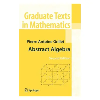 "Abstract Algebra" - "" ("Grillet Pierre Antoine")