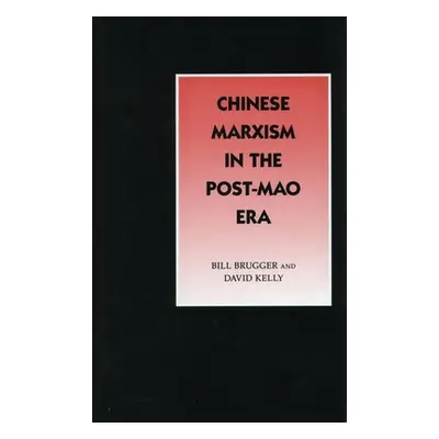 "Chinese Marxism in the Post-Mao Era" - "" ("Brugger Bill")