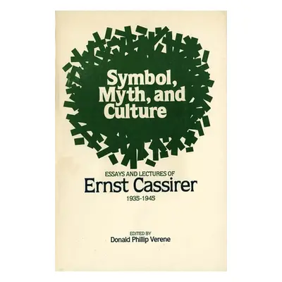 "Symbol, Myth, and Culture: Essays and Lectures of Ernst Cassirer, 1935-1945" - "" ("Cassirer Er