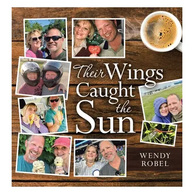 "Their Wings Caught the Sun" - "" ("Robel Wendy")