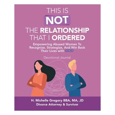 "This Is Not the Relationship That I Ordered: Empowering Abused Women to Recognize, Strategize, 