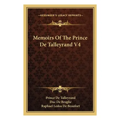 "Memoirs Of The Prince De Talleyrand V4" - "" ("De Talleyrand Prince")