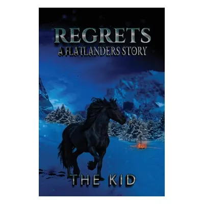 "Regrets: A Flatlanders Story" - "" ("The Kid")