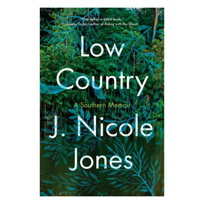 "Low Country: A Southern Memoir" - "" ("Jones J. Nicole")