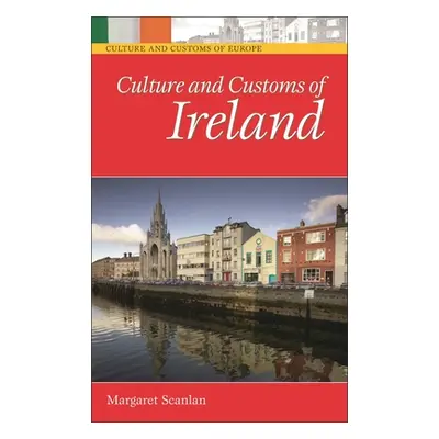 "Culture and Customs of Ireland" - "" ("Scanlan Margaret")