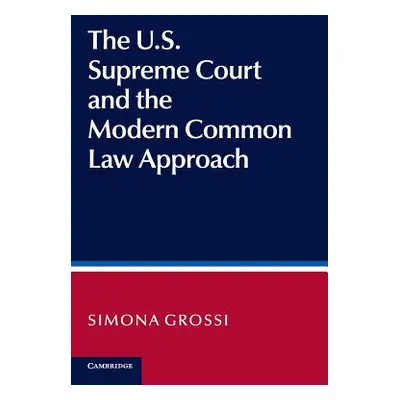 "The Us Supreme Court and the Modern Common Law Approach" - "" ("Grossi Simona")