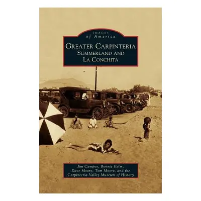 "Greater Carpinteria: Summerland and La Conchita" - "" ("Campos Jim")