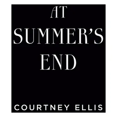 "At Summer's End" - "" ("Ellis Courtney")