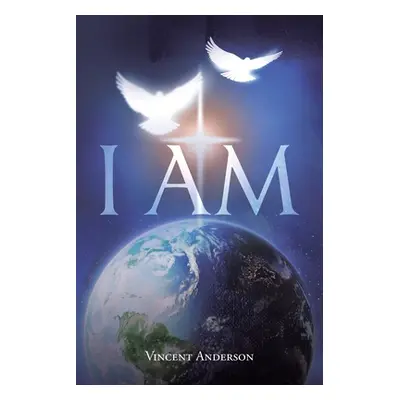 "I Am" - "" ("Anderson Vincent")