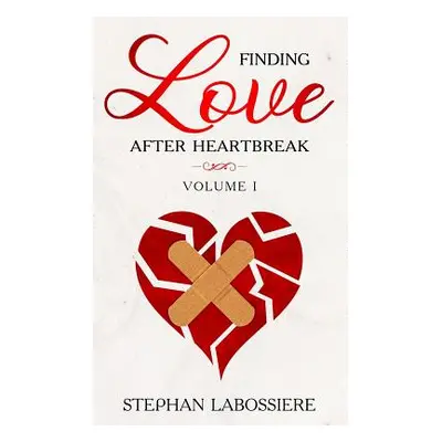 "Finding Love After Heartbreak: Volume I" - "" ("Speaks Stephan")