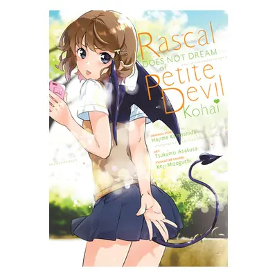 "Rascal Does Not Dream of Petite Devil Kohai (Manga)" - "" ("Kamoshida Hajime")