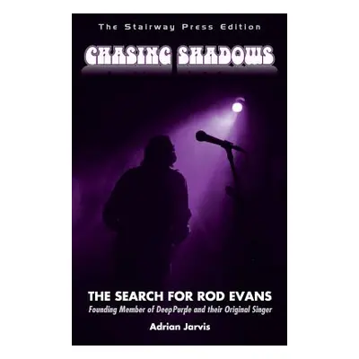 "Chasing Shadows: The Search for Rod Evans" - "" ("Jarvis Adrian")