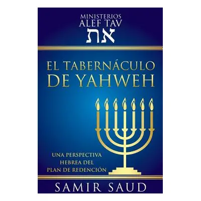 "El Tabernaculo de Yahweh" - "" ("Saud Samir")