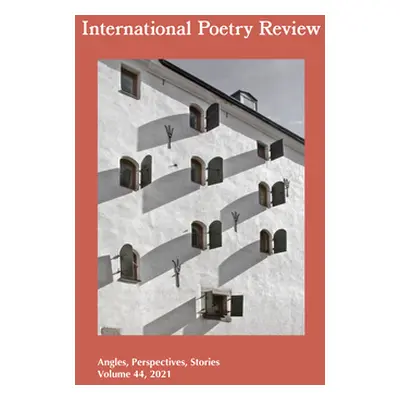 "International Poetry Review: Angles, Perspectives, Stories, Volume 44, 2021" - "" ("Hontanilla 