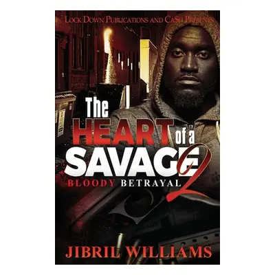 "The Heart of a Savage 2: Bloody Betrayal" - "" ("Williams Jibril")