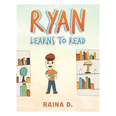 "Ryan Learns to Read" - "" ("Raina D")