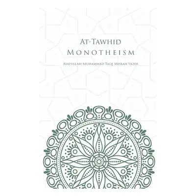 "At-Tawhid or Monotheism" - "" ("Yazdi Muhammad Taqi Misbah")