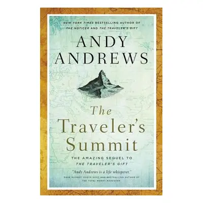 "The Traveler's Summit: The Remarkable Sequel to the Traveler's Gift" - "" ("Andrews Andy")