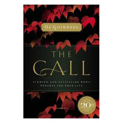 "The Call: Finding and Fulfilling God's Purpose for Your Life" - "" ("Guinness Os")