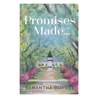 "Promises Made..." - "" ("Dupree Samantha")