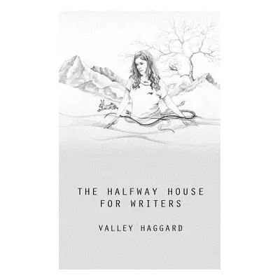 "The Halfway House for Writers" - "" ("Haggard Valley")