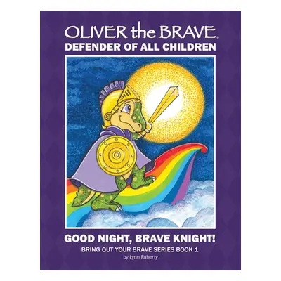 "Oliver the Brave: Good Night, Brave Knight" - "" ("Faherty Lynn")