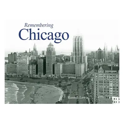 "Remembering Chicago" - "" ("Lewis Russell")