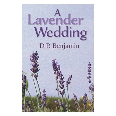 "A Lavender Wedding" - "" ("Benjamin Donald Paul")