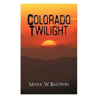 "Colorado Twilight" - "" ("Baldwin Mark W.")