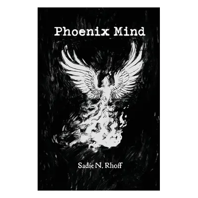 "Phoenix Mind" - "" ("Rhoff Sadie")