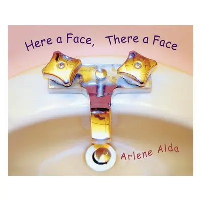 "Here a Face, There a Face" - "" ("Alda Arlene")