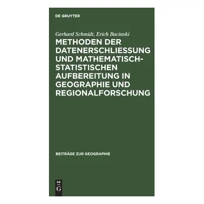 "Methoden der Datenerschlieung und mathematisch-statistischen Aufbereitung in Geographie und Reg