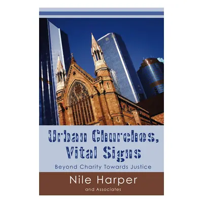 "Urban Churches: Vital Signs" - "" ("Harper Nile")