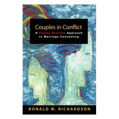 "Couples in Conflict: A Family Systems Approach to Marriage Counseling" - "" ("Richardson Ronald