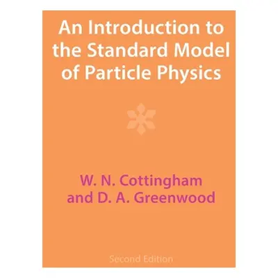 "An Introduction to the Standard Model of Particle Physics" - "" ("Cottingham W. N.")