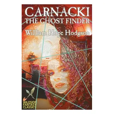 "Carnacki the Ghost Finder" - "" ("Hodgson William Hope")