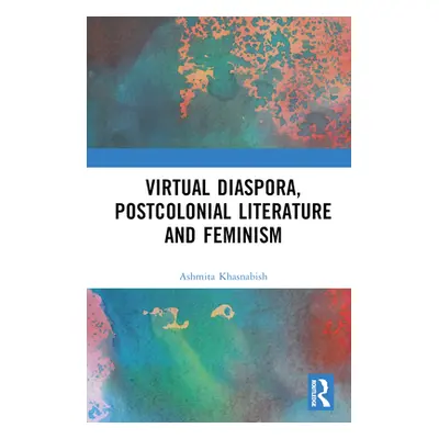 "Virtual Diaspora, Postcolonial Literature and Feminism" - "" ("Khasnabish Ashmita")