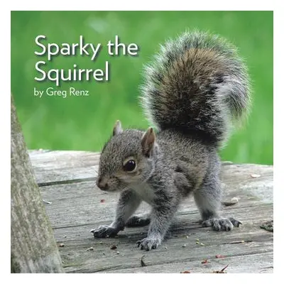 "Sparky the Squirrel" - "" ("Renz Greg")