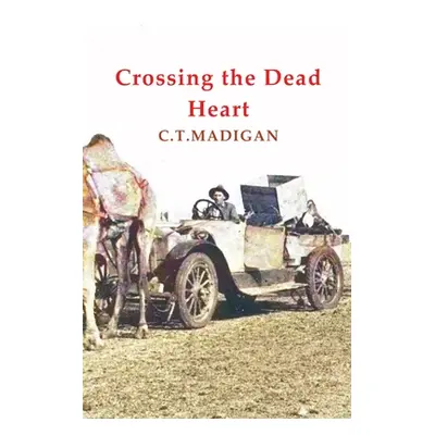 "Crossing the Dead Heart" - "" ("Madigan C. T.")