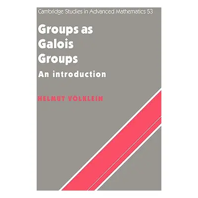 "Groups as Galois Groups: An Introduction" - "" ("Volklein Helmut")