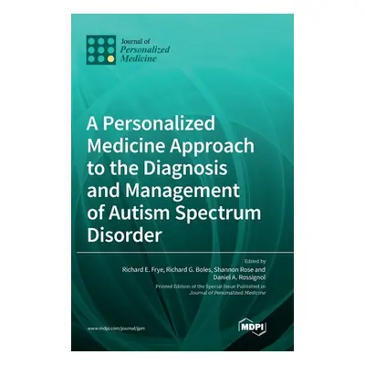 "A Personalized Medicine Approach to the Diagnosis and Management of Autism Spectrum Disorder" -