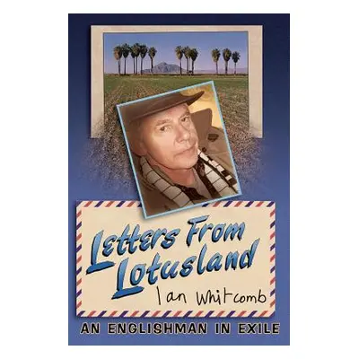 "Letters From Lotusland" - "" ("Whitcomb Ian")